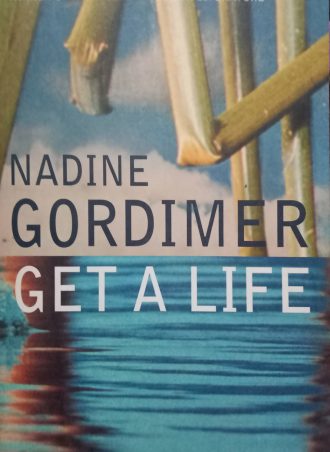 GET A LIFE Nadine Gordimer