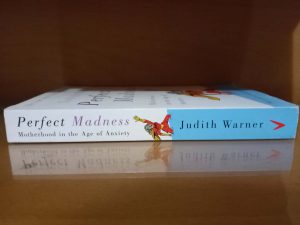 Perfect Madness Judith Warner