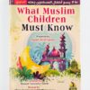 what muslim children must know